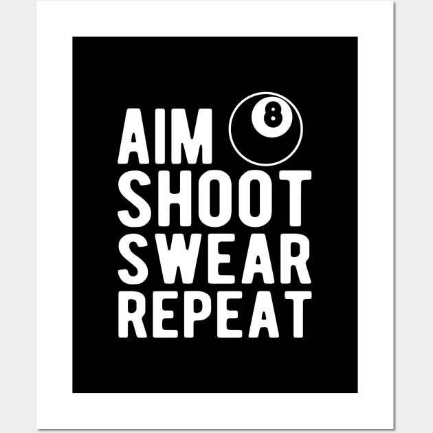 Pool / Billiard Player  -  Aim shoot Swear Repeat Wall Art by KC Happy Shop